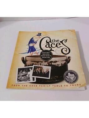 The Cace's: History, Recipes, Memories & Memoirs 2019 Texas